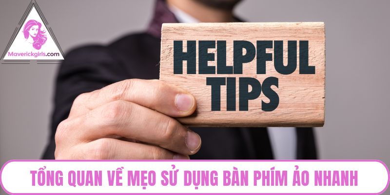 Tổng quan về mẹo sử dụng bàn phím ảo nhanh