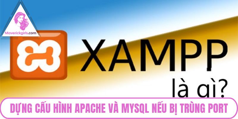 Dựng cấu hình Apache và MySQL nếu bị trùng port
