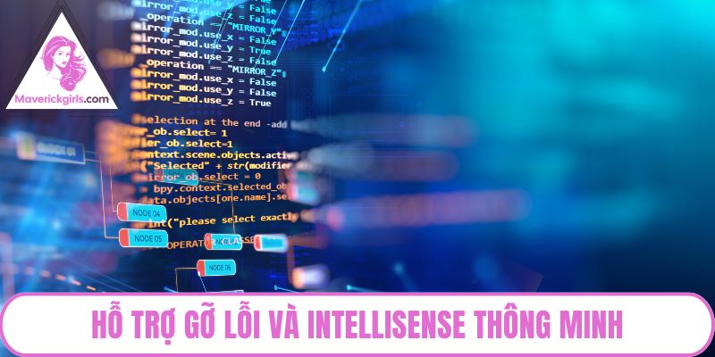 Hỗ trợ gỡ lỗi và IntelliSense thông minh