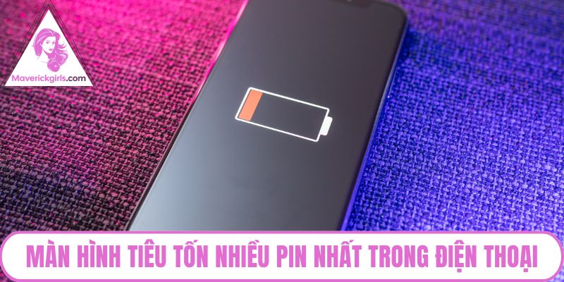 Màn hình tiêu tốn nhiều pin nhất trong điện thoại