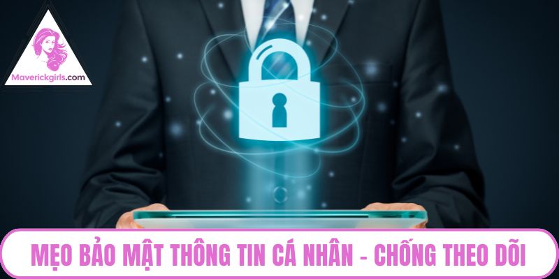 Mẹo bảo mật thông tin cá nhân