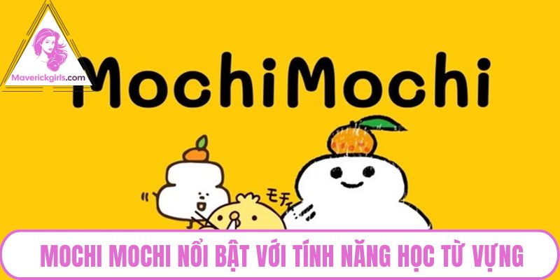 Mochi Mochi nổi bật với tính năng học từ vựng