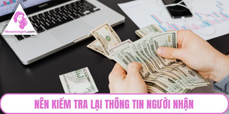 Nên kiểm tra lại thông tin người nhận