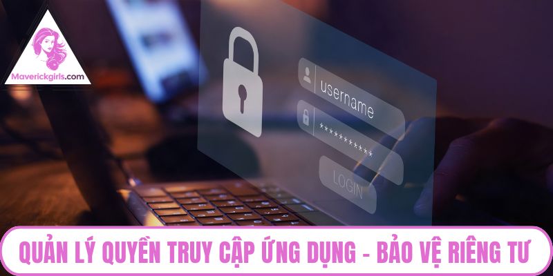 Quản lý quyền truy cập ứng dụng