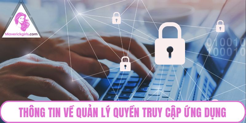 Thông tin về quản lý quyền truy cập ứng dụng