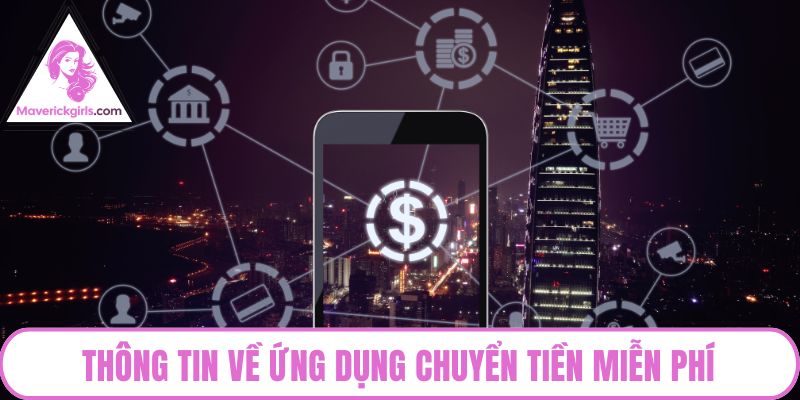 Thông tin về ứng dụng chuyển tiền miễn phí