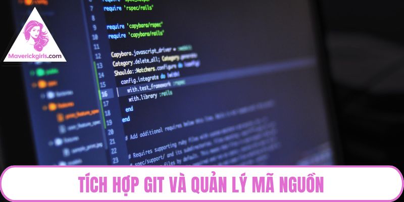 Tích hợp Git và quản lý mã nguồn