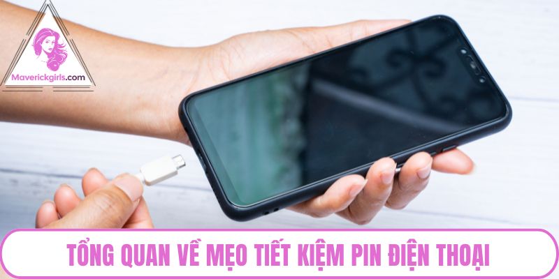 Tổng quan về mẹo tiết kiệm pin điện thoại