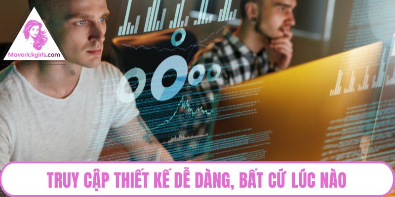 Truy cập thiết kế dễ dàng, bất cứ lúc nào