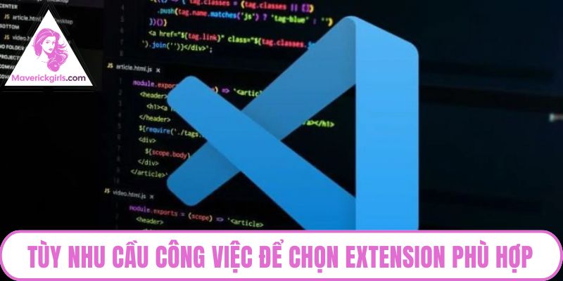 Tùy nhu cầu công việc để chọn extension phù hợp