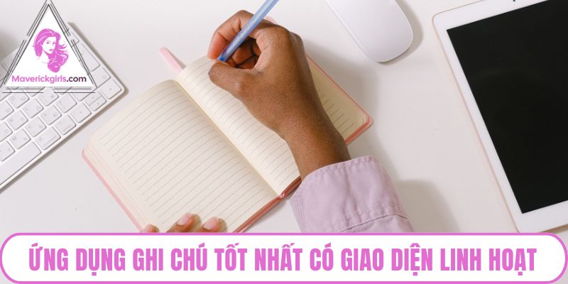 Ứng dụng ghi chú tốt nhất có giao diện linh hoạt