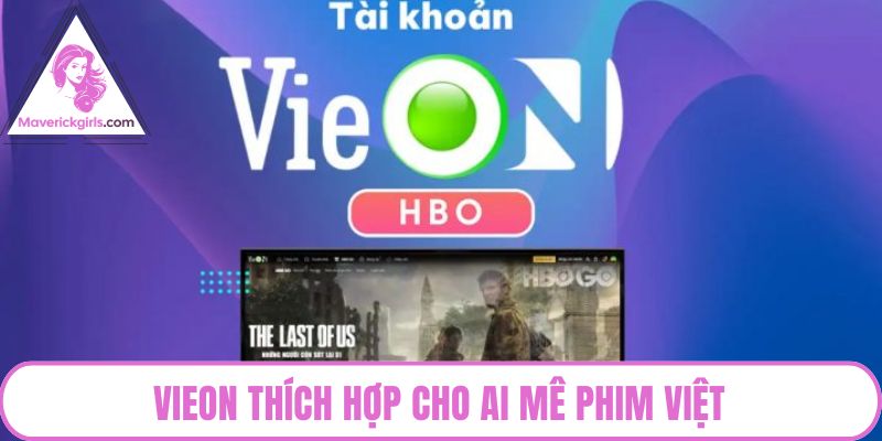 VieOn thích hợp cho ai mê phim Việt