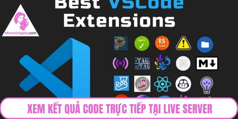 Xem kết quả code trực tiếp tại Live Server